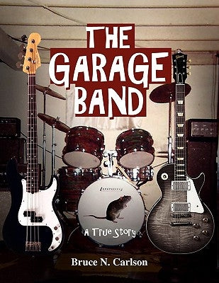 The Garage Band by Carlson, Bruce N.