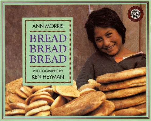 Bread, Bread, Bread by Morris, Ann
