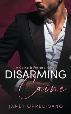 Disarming Caine: An Action-Packed Romantic Suspense Mystery by Oppedisano, Janet