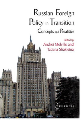 Russian Foreign Policy in Transition: Concepts and Realities by Melville, Andrew