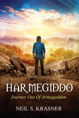 Har Megiddo: Journey Out Of Armageddon by S. Krasner, Neil