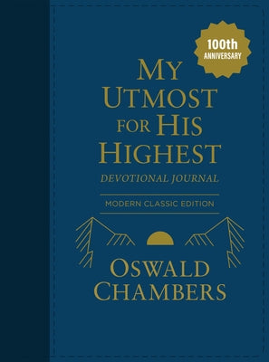 My Utmost for His Highest Devotional Journal: Modern Classic Edition by Chambers, Oswald