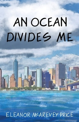 An Ocean Divides Me by McArevey Price, Eleanor