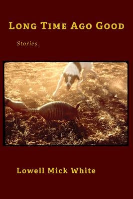 Long Time Ago Good by White, Lowell Mick