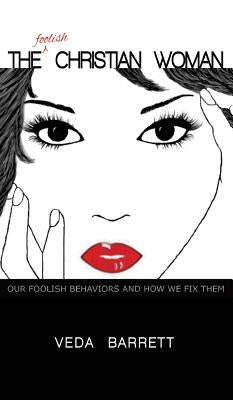 The Foolish Christian Woman by Barrett, Veda