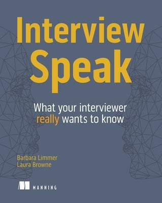 Interview Speak: What Your Interviewer Really Wants to Know by Limmer, Barbara