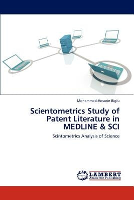 Scientometrics Study of Patent Literature in MEDLINE & SCI by Biglu, Mohammad-Hossein