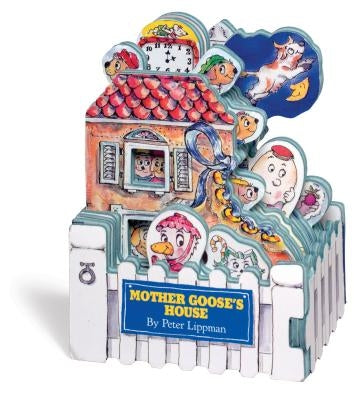 Mini House: Mother Goose's House by Lippman, Peter