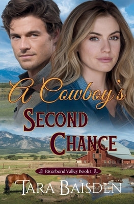 A Cowboy's Second Chance by Baisden, Tara