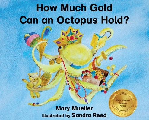 How Much Gold Can an Octopus Hold? by Mueller, Mary