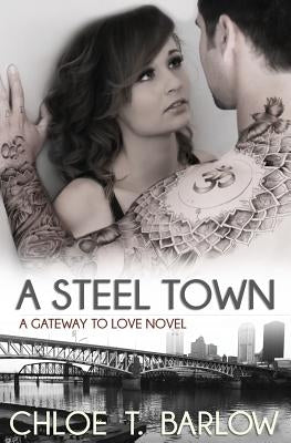 A Steel Town by Barlow, Chloe T.