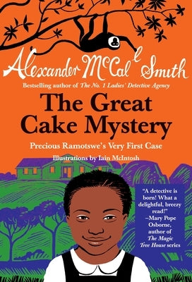 The Great Cake Mystery: Precious Ramotswe's Very First Case by McCall Smith, Alexander