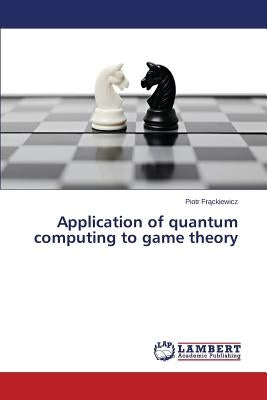 Application of quantum computing to game theory by Frąckiewicz Piotr
