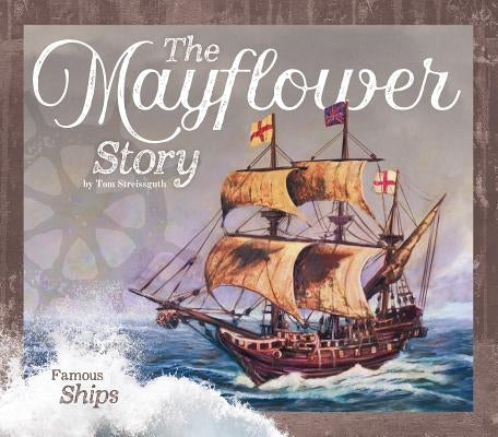 The Mayflower Story by Streissguth, Tom