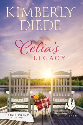 Celia's Legacy: Large Print by Diede, Kimberly