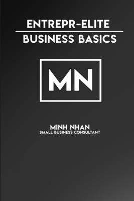 EntreprElite: Business Basics by Nhan, Minh