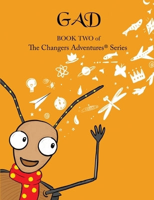 Gad: Book Two of TheChangersAdventures(TM) by Weaver Ed D., Betsy