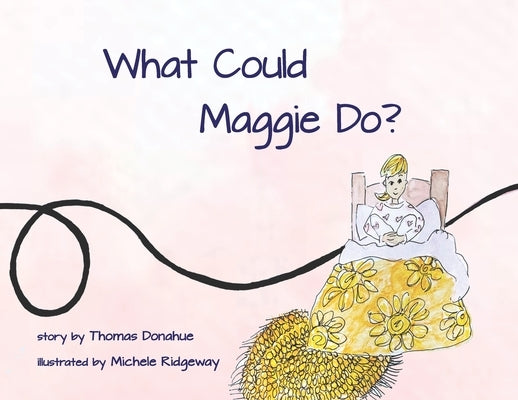 What Could Maggie Do? by Donahue, Thomas