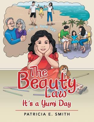 The Beauty Law: It's a Yumi Day by Smith, Patricia E.