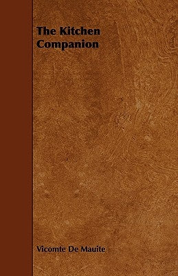 The Kitchen Companion by De Mauite, Vicomte