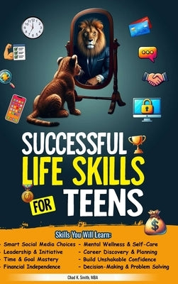 Successful Life Skills for Teens by Smith, Chad K.