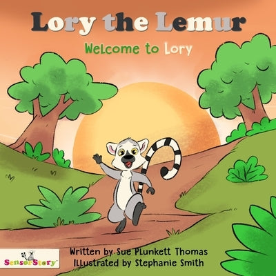 Lory the Lemur Welcome to Lory by Plunkett Thomas, Sue
