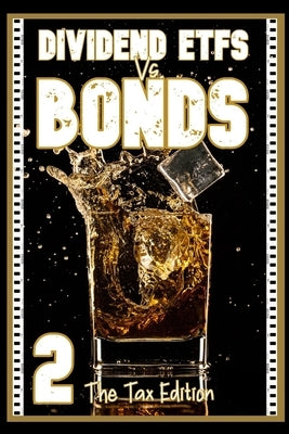 Dividend ETFs vs. Bonds 2: The Tax Edition by King, Joshua
