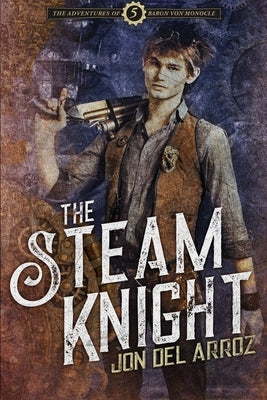 The Steam Knight by Del Arroz, Jon
