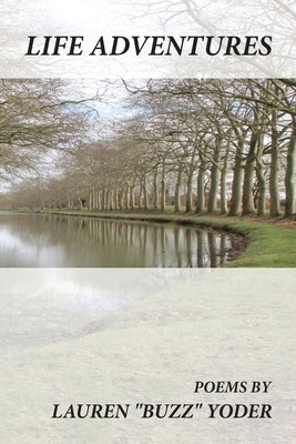 Life Adventures by Yoder, Lauren Wayne