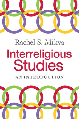 Interreligious Studies: An Introduction by Mikva, Rachel