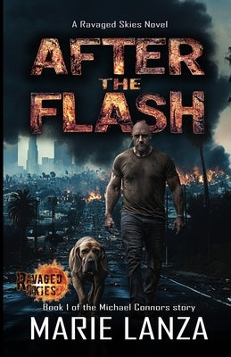 After the Flash: Book 1 of the Michael Connors story by Lanza, Marie