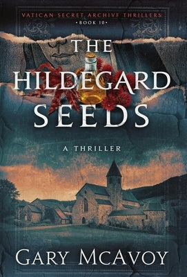 The Hildegard Seeds by McAvoy, Gary