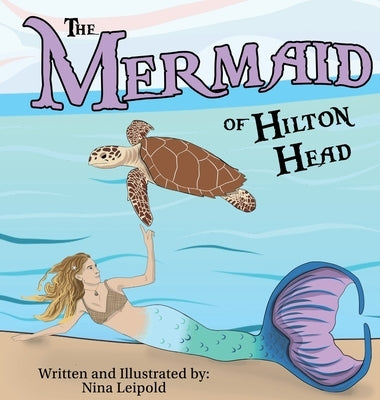 The Mermaid of Hilton Head by Leipold, Nina