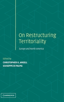 Restructuring Territoriality by Ansell, Christopher K.