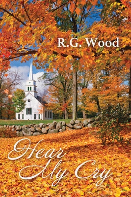 Hear My Cry by Wood, R. G.
