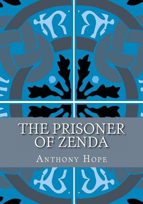 The Prisoner of Zenda by Hope, Anthony