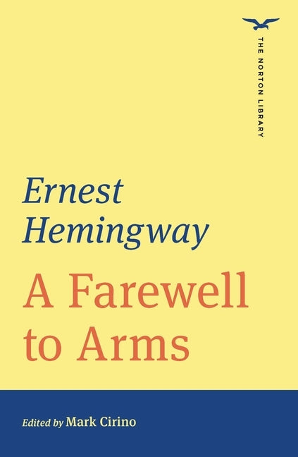 A Farewell to Arms (the Norton Library) by Hemingway, Ernest