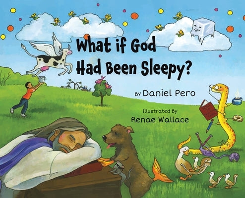 What if God Had Been Sleepy? by Pero, Daniel