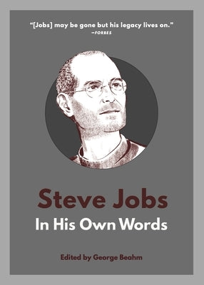 Steve Jobs: In His Own Words by Beahm, George