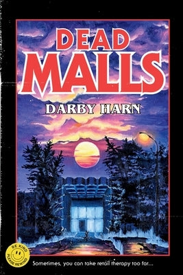 Dead Malls by Harn, Darby