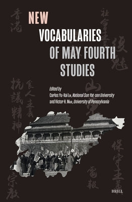 New Vocabularies of May Fourth Studies by Lin, Carlos Yu-Kai