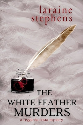 The White Feather Murders: A Reggie da Costa Mystery by Stephens, Laraine