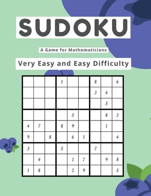Sudoku A Game for Mathematicians Very Easy and Easy Difficulty by Johnson, Kelly