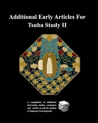 Additional Early Articles For Tsuba Study II by Contributors, Various