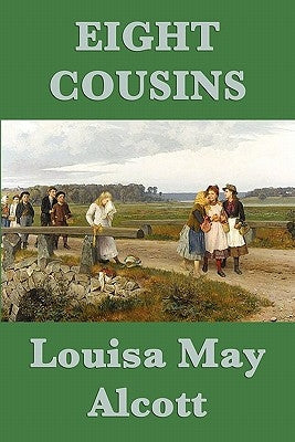 Eight Cousins by Alcott, Louisa May
