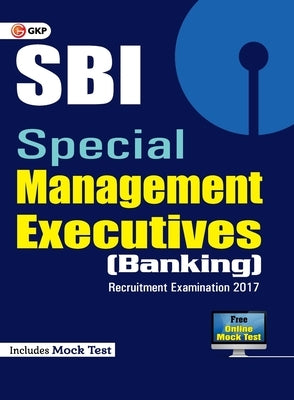 SBI Special Management Executives (Banking) 2017 by G K Publications Pvt Ltd