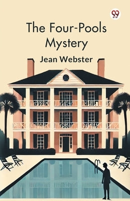 The Four-Pools Mystery by Webster, Jean