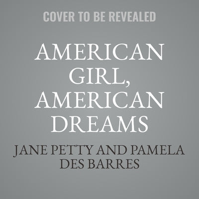 American Girl, American Dreams: My Life with Tom Petty by Petty, Jane