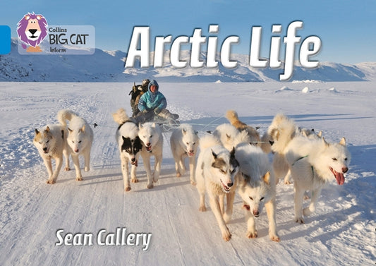 Arctic Life: Band 04/Blue by Callery, Sean