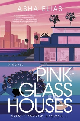 Pink Glass Houses by Elias, Asha